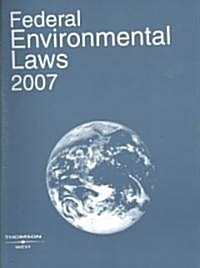 Federal Environmental Laws 2007 (Paperback)
