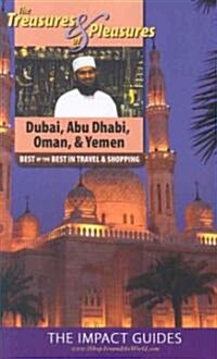 Treasures & Pleasures of Dubai, Abu Dhabi, Oman & Yemen: Best of the Best in Travel and Shopping (Paperback)