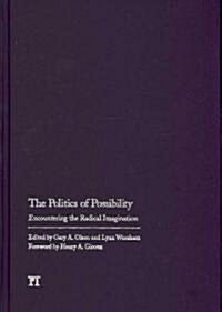 Politics of Possibility: Encountering the Radical Imagination (Hardcover)