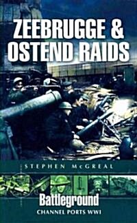 Zeebrugge and Ostend Raids (Paperback)