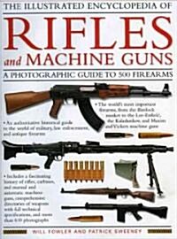 Illustrated Encyclopedia of Rifles and Machine Guns (Hardcover)