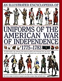 Illustrated Encyclopedia of Uniforms of the American War of Independence (Hardcover)