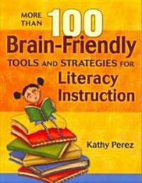 More Than 100 Brain-Friendly Tools and Strategies for Literacy Instruction (Paperback)