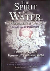 The Spirit of Water : The Hidden Message for All of Us (Paperback)