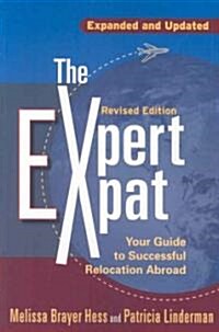 The Expert Expat : Your Guide to Successful Relocation Abroad (Paperback, 2 ed)