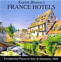 Karen Browns 2008 France Hotels (Paperback)