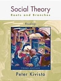 Social Theory, Roots and Branches (Paperback, 3rd)