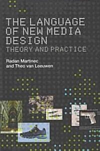The Language of New Media Design : Theory and Practice (Paperback)