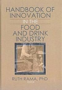 Handbook of Innovation in the Food and Drink Industry (Hardcover)