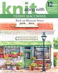 Knit Along with Debbie Macomber: Back on Blossom Street (Paperback)