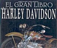El Gran Libro de la Harley Davidson/ The Great Harley Davidson Book (Hardcover)