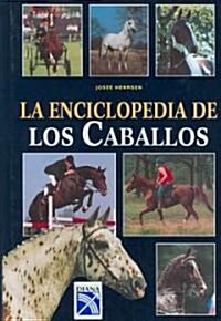 Enciclopedia de los caballos/ Encyclopedia of Horses (Hardcover, Translation)