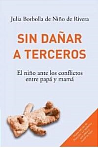Sin danar a terceros/ Without Hurting Third Parties (Paperback, 2nd)