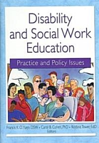Disability and Social Work Education: Practice and Policy Issues (Hardcover)