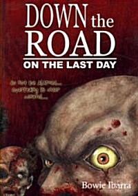 Down the Road: On the Last Day (Paperback)