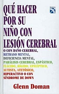 Que hacer por su nino con lesion cerebral / What to Do About Your Brain-Injured Child (Hardcover, 10th)