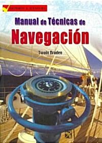 Manual de tecnicas de navegacion/ The Handbook of Sailing Techniques (Paperback)