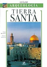 Guia Arqueologica Tierra Santa/ Holly Land Archaeology Guide (Paperback)