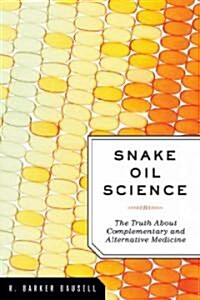 [중고] Snake Oil Science: The Truth about Complementary and Alternative Medicine (Hardcover)