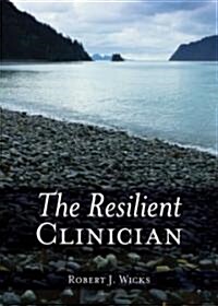 The Resilient Clinician (Hardcover, 1st)