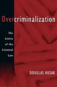 Overcriminalization: The Limits of the Criminal Law (Hardcover)