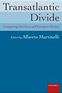 Transatlantic Divide : Comparing American and European Society (Hardcover)