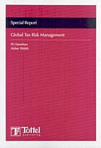 Global Tax Risk Management : Special Report (Paperback)