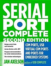 Serial Port Complete: COM Ports, USB Virtual COM Ports, and Ports for Embedded Systems (Paperback, 2)