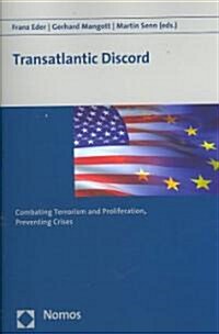Transatlantic Discord: Combating Terrorism and Proliferation, Preventing Crises (Paperback)