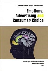 Emotions, Advertising and Consumer Choice (Paperback, 1st)