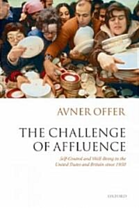 [중고] The Challenge of Affluence : Self-control and Well-being in the United States and Britain Since 1950 (Paperback)