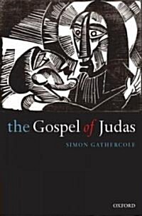 The Gospel of Judas : Rewriting Early Christianity (Hardcover)