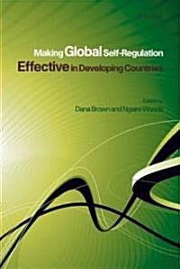 Making Global Self-Regulation Effective in Developing Countries (Hardcover)