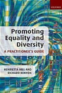 Promoting Equality and Diversity: A Practitioners Guide (Paperback)