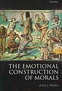 The Emotional Construction of Morals (Hardcover)