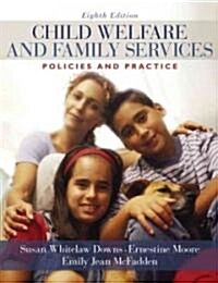 Child Welfare and Family Services: Policies and Practice (Hardcover, 8)