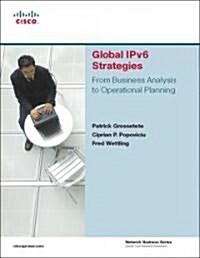 Global IPV6 Strategies: From Business Analysis to Operational Planning (Paperback)