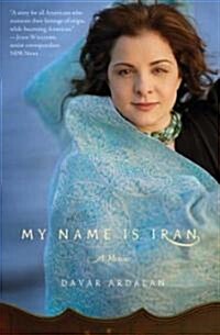My Name Is Iran: A Memoir (Paperback)