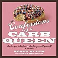Confessions of a Carb Queen (Paperback)