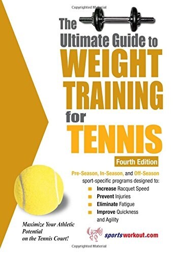 The Ultimate Guide to Weight Training for Tennis (Paperback, 4)
