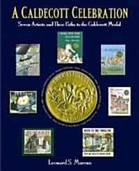 A Caldecott Celebration: Seven Artists and Their Paths to the Caldecott Medal (Hardcover, 2008, Expanded)