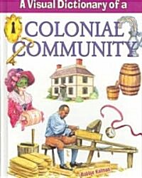 A Visual Dictionary of a Colonial Community (Library Binding)