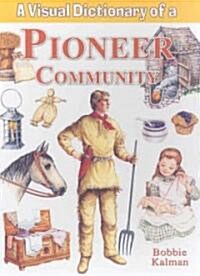 A Visual Dictionary of a Pioneer Community (Library Binding)