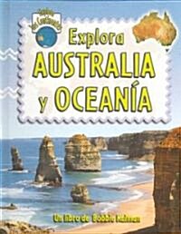 Explora Australia y Oceania (Library Binding)