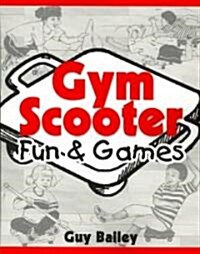 Gym Scooter Fun & Games (Paperback)