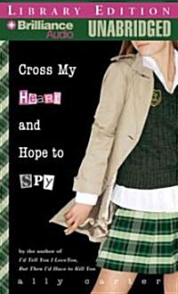 Cross My Heart and Hope to Spy (Audio CD)