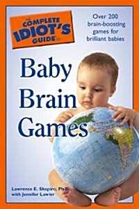 The Complete Idiots Guide to Baby Brain Games (Paperback)