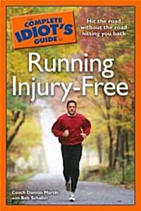 The Complete Idiots Guide to Running Injury-free (Paperback)