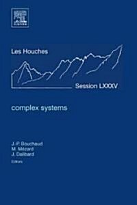 Complex Systems : Lecture Notes of the Les Houches Summer School 2006 (Hardcover, 70 ed)