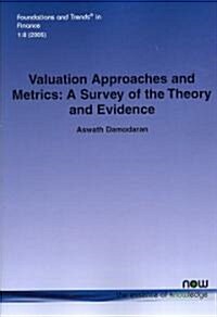 Valuation Approaches and Metrics: A Survey of the Theory and Evidence (Paperback)